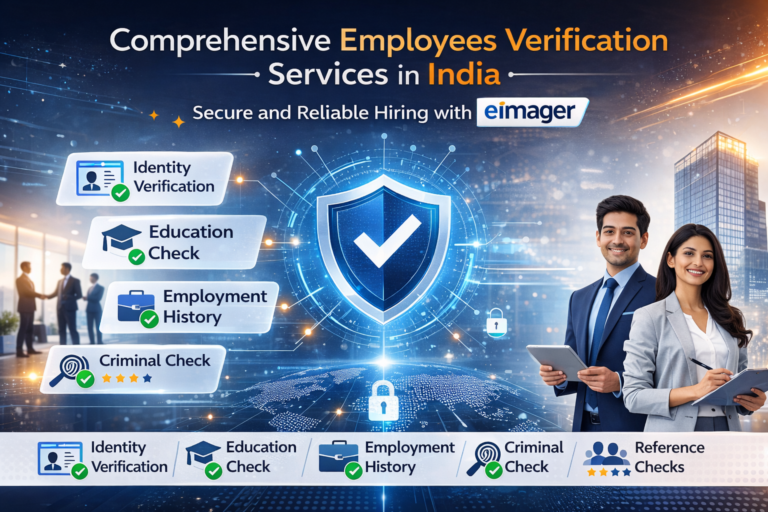 Comprehensive Employees Verification Services in India – Secure and Reliable Hiring with eImager