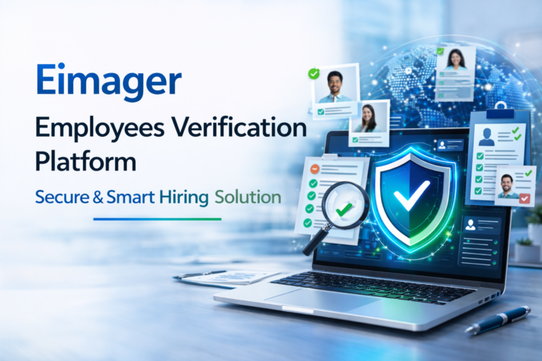 Eimager Employees Verification Platform: Secure & Smart Hiring Solution