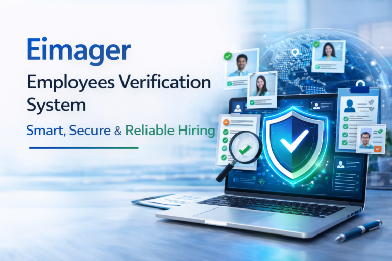 Eimager Employees Verification System: Smart, Secure & Reliable Hiring